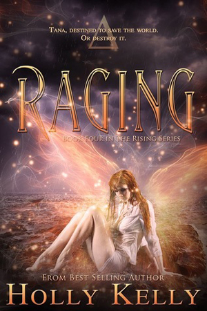 Raging by Holly Kelly