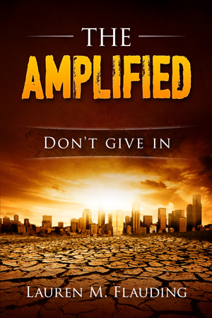 The Amplified by Lauren M. Flauding
