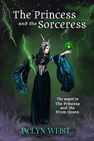 The Princess and the Sorceress by Jaclyn Weist