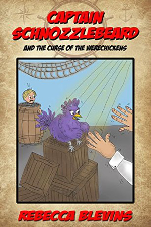 Captain Schnozzlebeard and the Curse of the Werechickens