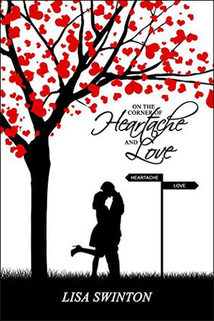 On the Corner of Heartache and Love by Lisa Swinton
