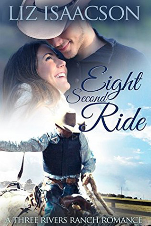 Three Rivers: Eight Second Ride by Liz Isaacson