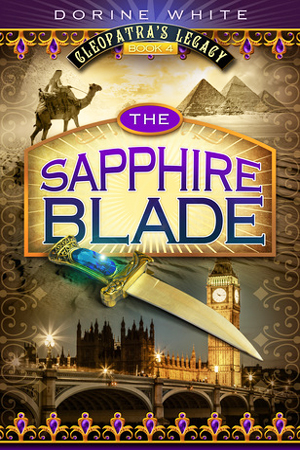 Cleopatra’s Legacy: The Sapphire Blade by Dorine White