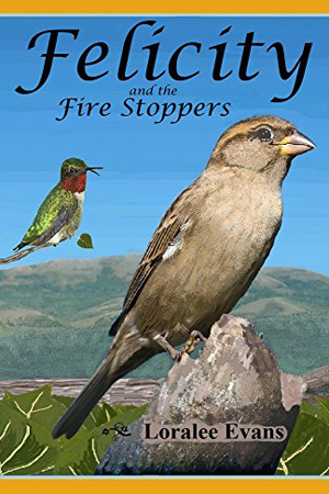 Felicity and the Fire Stoppers by Loralee Evans