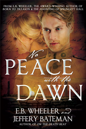 No Peace with the Dawn by E.B. Wheeler & Jeffery Bateman