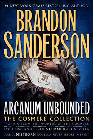 Arcanum Unbounded by Brandon Sanderson