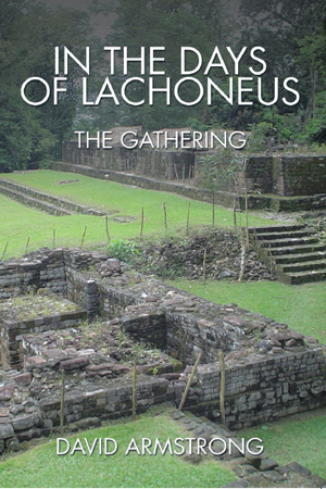 In the Days of Lachoneus: The Gathering by David Armstrong