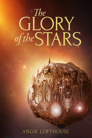 The Glory of the Stars by Angie Lofthouse