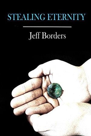 Diamond War: Stealing Eternity by Jeff Borders