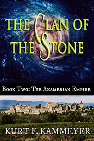 Clan of the Stone: The Akamerian Empire by Kurt F. Kammeyer