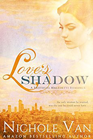 Brothers Maledetti: Love’s Shadow by Nichole Van