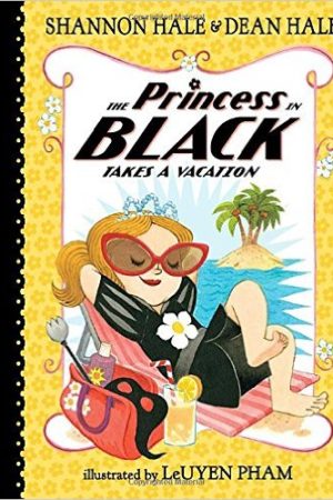 The Princess in Black Takes a Vacation by Shannon Hale & Dean Hale