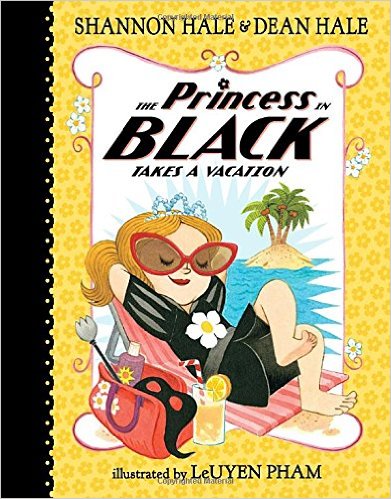The Princess in Black Takes a Vacation by Shannon Hale & Dean Hale