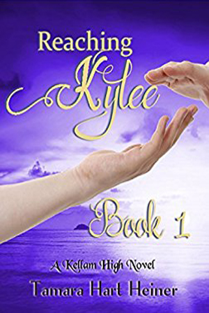 Reaching Kylee Book 1 by Tamara Hart Heiner
