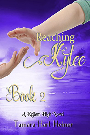 Reaching Kylee Book 2 by Tamara Hart Heiner
