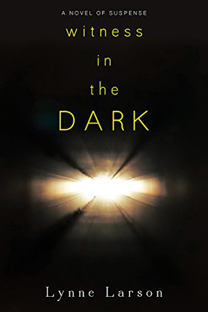 Witness in the Dark by Lynne Larson