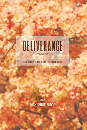 Deliverance: Lydia’s Story by Vicki Hunt Budge