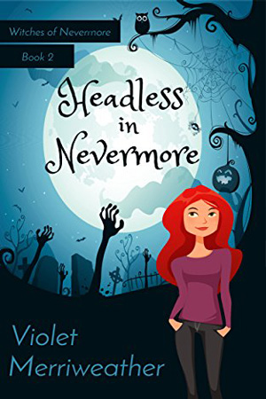 Headless in Nevermore by Violet Merriweather