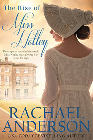 The Rise of Miss Nottley by Rachael Anderson