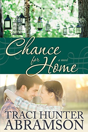 Chance for Home by Traci Hunter Abramson