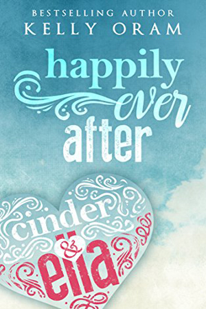 Happily Ever After by Kelly Oram