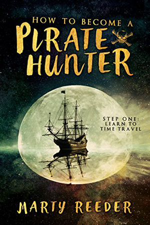 How to Become a Pirate Hunter by Marty Reeder