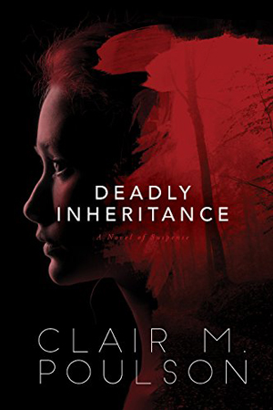 Deadly Inheritance by Clair M. Poulson