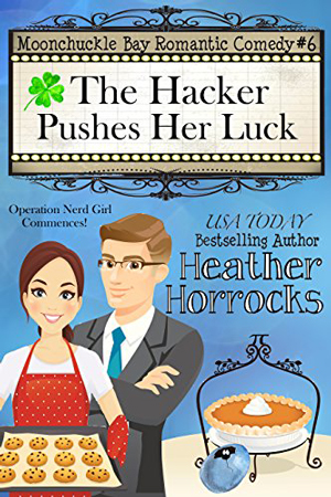 Moonchuckle Bay: The Hacker Pushes Her Luck by Heather Horrocks