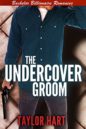 The Undercover Groom by Taylor Hart