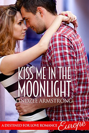 Kiss Me in the Moonlight by Lindzee Armstrong