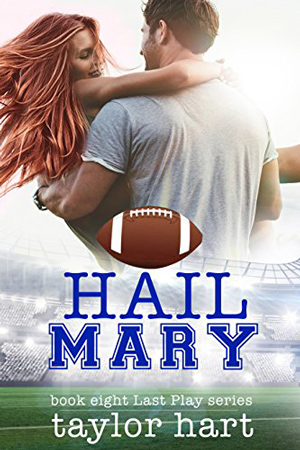 Last Play: Hail Mary by Taylor Hart