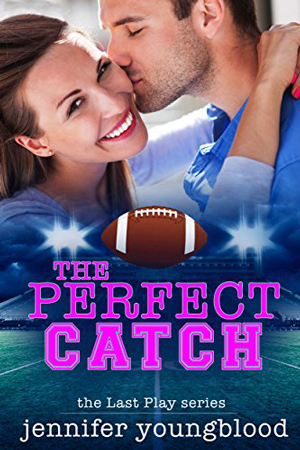 Last Play: The Perfect Catch by Jennifer Youngblood