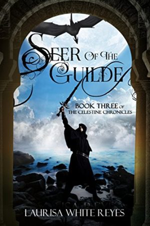 Celestine Chronicles: Seer of the Guide by Laurisa White Reyes