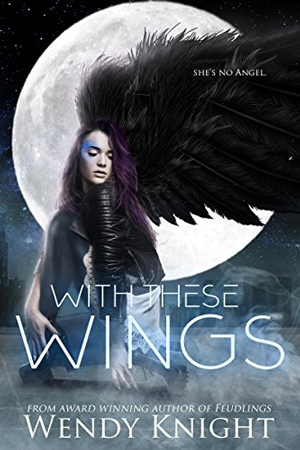 With These Wings by Wendy Knight