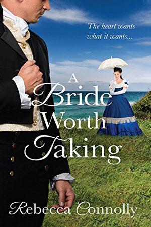 A Bride Worth Taking by Rebecca Connolly