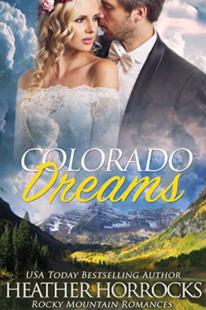 Colorado Dreams by Heather Horrocks