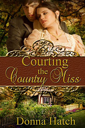 Courting the Country Miss by Donna Hatch