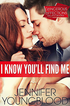 I Know You’ll Find Me by Jennifer Youngblood