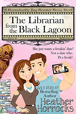 Moonchuckle Bay: The Librarian from the Black Lagoon by Heather Horrocks