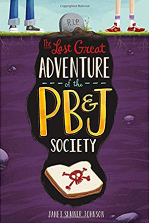 The Last Great Adventure of the PB & J Society by Janet Sumner Johnson