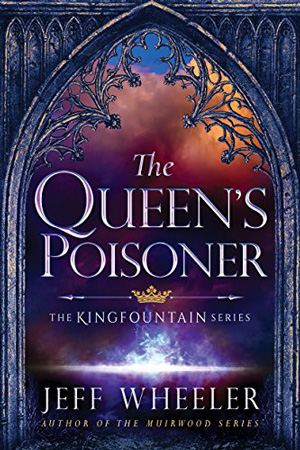 Kingfountain: The Queen’s Poisoner by Jeff Wheeler