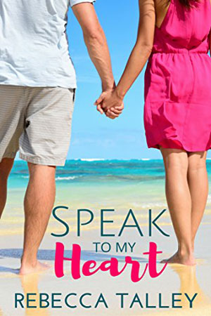 Speak to My Heart by Rebecca Talley