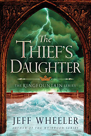 Kingfountain: The Thief’s Daughter by Jeff Wheeler