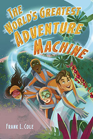 The World’s Greatest Adventure Machine by Frank L. Cole