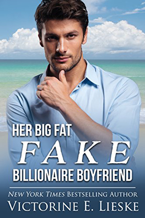Her Big Fat Fake Billionaire Boyfriend by Victorine E. Lieske