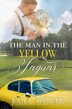 The Man in the Yellow Jaguar by Julie L. Spencer