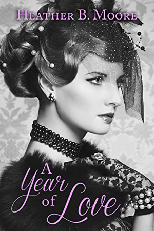 A Year of Love by Heather B. Moore