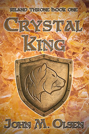 Riland Throne: The Crystal King by John M. Olsen