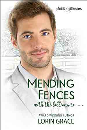 Mending Fences with the Billionaire by Lorin Grace