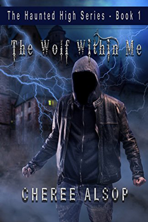 Haunted High: The Wolf Within Me by Cheree Alsop